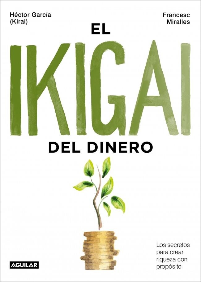 El ikigai del dinero | 9788403525603 | García (Kirai), Héctor/Miralles, Francesc | Librería online de Figueres / Empordà