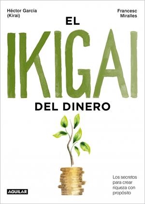 El ikigai del dinero | 9788403525603 | García (Kirai), Héctor/Miralles, Francesc | Librería online de Figueres / Empordà