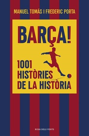 Barça! 1001 històries de la història | 9791387653835 | Tomás, Manuel/Porta, Frederic | Llibreria online de Figueres i Empordà