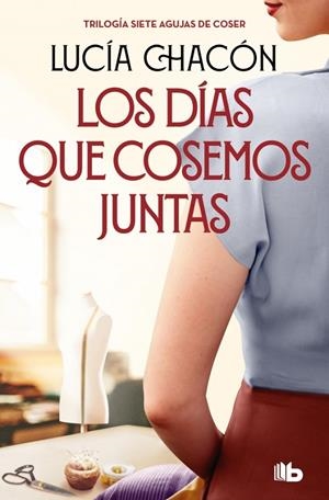 Los días que cosemos juntas (Siete agujas de coser 2) | 9788413149929 | Chacón, Lucía | Llibreria online de Figueres i Empordà