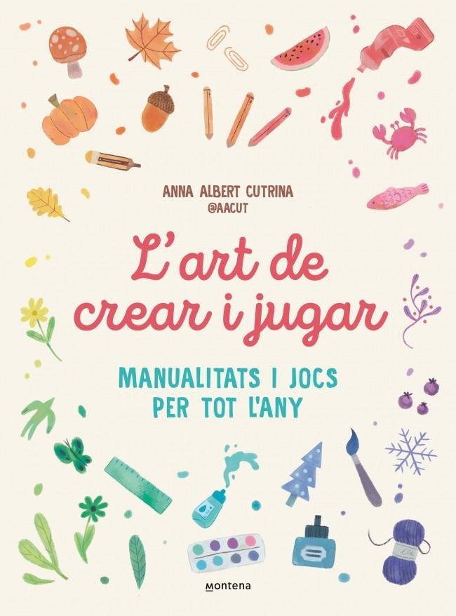 L'art de crear i jugar | 9791387724351 | Albert Cutrina (@aacut), Anna | Llibreria online de Figueres i Empordà