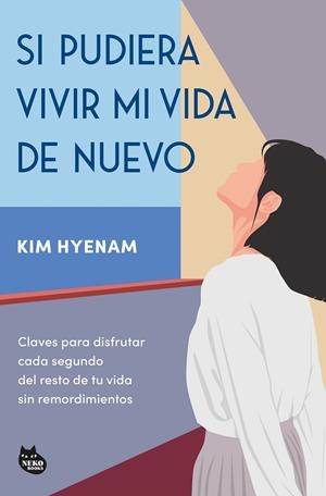 Si pudiera vivir mi vida de nuevo | 9788410427365 | Hyenam, Kim | Llibreria online de Figueres i Empordà