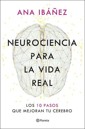 Neurociencia para la vida real | 9788408317210 | Ibáñez, Ana | Llibreria online de Figueres i Empordà