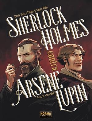 SHERLOCK HOLMES CONTRA ARSENE LUPIN #01: TRAS LA ETERNIDAD | 9788467981964 | DENIS PIERRE FILIPPI/ROGER VIDAL | Llibreria online de Figueres i Empordà