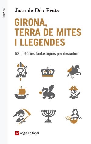 Girona, terra de mites i llegendes | 9788416139514 | Prats Pijoan, Joan de Déu | Llibreria online de Figueres i Empordà