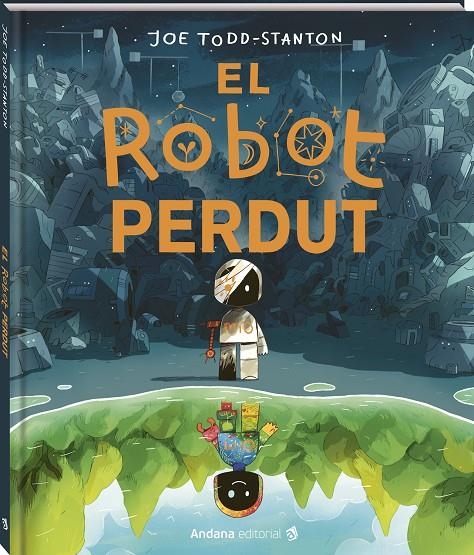 El robot perdut | 9791387883140 | Todd-Stanton, Joe | Llibreria online de Figueres i Empordà