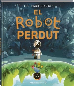 El robot perdut | 9791387883140 | Todd-Stanton, Joe | Llibreria online de Figueres i Empordà