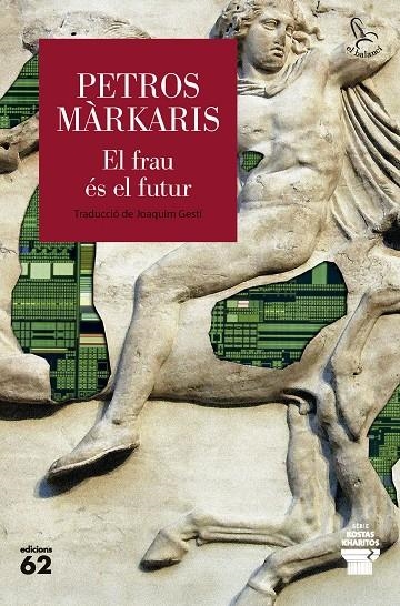 El frau és el futur | 9788429783452 | Màrkaris, Petros | Llibreria online de Figueres i Empordà