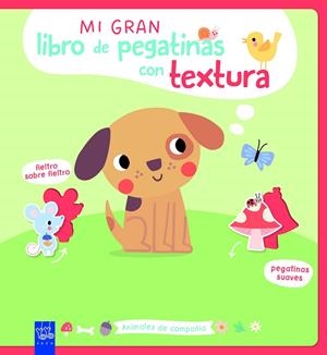 Mi gran libro de pegatinas con textura. Animales de compañía | 9788408312130 | YOYO | Llibreria online de Figueres i Empordà
