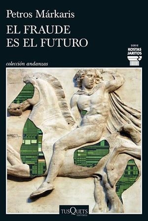 El fraude es el futuro (Serie Kostas Jaritos #17) | 9788411077699 | Márkaris, Petros | Llibreria online de Figueres i Empordà