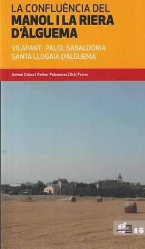 LA CONFLUÈNCIA DEL MANOL I LA RIERA D'ÀLGUEMA | 9788418734342 | Llibreria online de Figueres i Empordà
