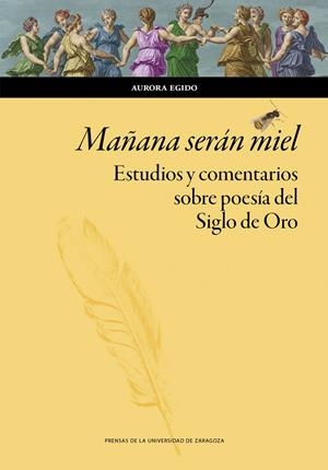 Mañana serán miel. Estudios y comentarios sobre poesía del Siglo de Oro | 9791387705275 | Egido, Aurora | Llibreria online de Figueres i Empordà