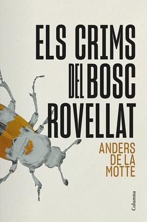 Els crims del Bosc Rovellat | 9788466434911 | Motte, Anders de la | Llibreria online de Figueres i Empordà