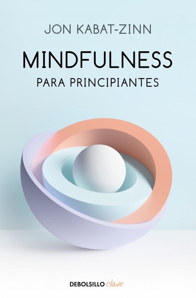 Mindfulness para principiantes | 9788466348669 | Kabat-Zinn, Jon | Librería online de Figueres / Empordà