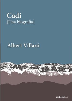 CADÍ [Una biografia] | 9788418696527 | Villaró, Albert | Llibreria online de Figueres i Empordà