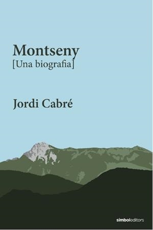 Montseny [Una biografia] | 9788418696565 | Cabré, Jordi | Llibreria online de Figueres i Empordà