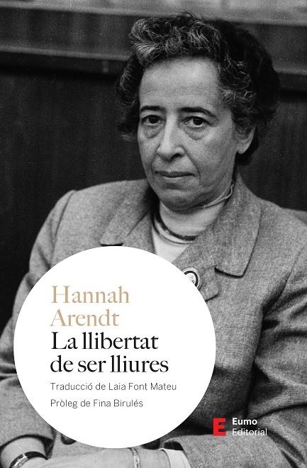 La llibertat de ser lliures | 9788497668835 | Arendt, Hannah | Llibreria online de Figueres i Empordà