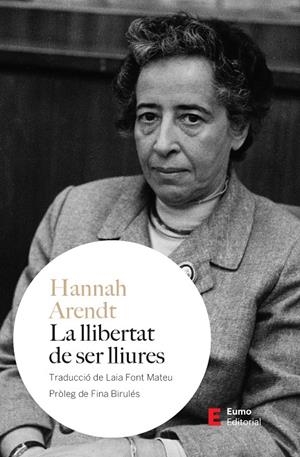 La llibertat de ser lliures | 9788497668835 | Arendt, Hannah | Llibreria online de Figueres i Empordà
