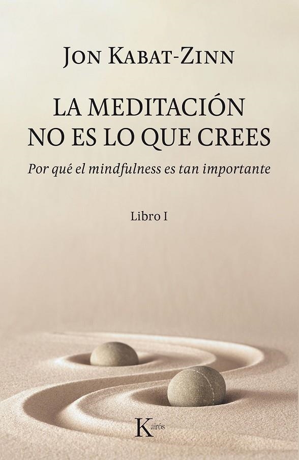 La meditación no es lo que crees | 9788499886527 | Kabat-Zinn, Jon | Llibreria online de Figueres i Empordà