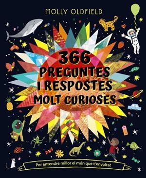 366 preguntes i respostes molt curioses. Per entendre millor el món que t'envolt | 9788413491677 | Oldfield, Molly | Llibreria online de Figueres i Empordà