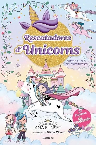 Rescatadores d'Unicorns #09. Viatge al País de les Princeses | 9791387809539 | Punset, Ana | Llibreria online de Figueres i Empordà