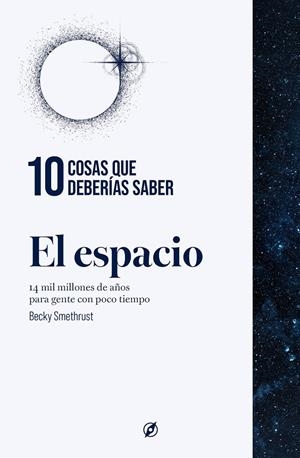 El espacio. 10 cosas que deberías saber. | 9788413617374 | Smethurst, Becky | Llibreria online de Figueres i Empordà