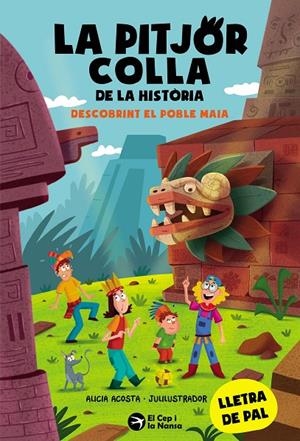 La pitjor colla de la història. Descobrint el poble Maia (PAL) | 9788419747853 | Acosta, Alicia | Llibreria online de Figueres i Empordà