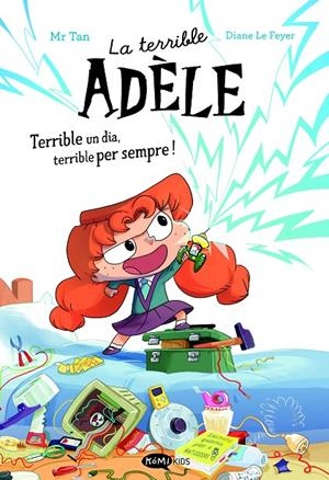 La terrible Adèle Terrible un dia, terrible per sempre! Novela 1 | 9788419183996 | Mr Tan | Llibreria online de Figueres i Empordà