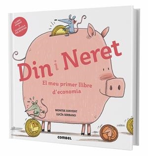 Din i Neret. El meu primer llibre d'economia | 9788491011712 | Junyent Ferrer, Montse | Llibreria online de Figueres i Empordà