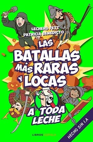 Las batallas más raras y locas | 9788448037925 | Lechero Fett/Benedicto, Patricia | Llibreria online de Figueres i Empordà