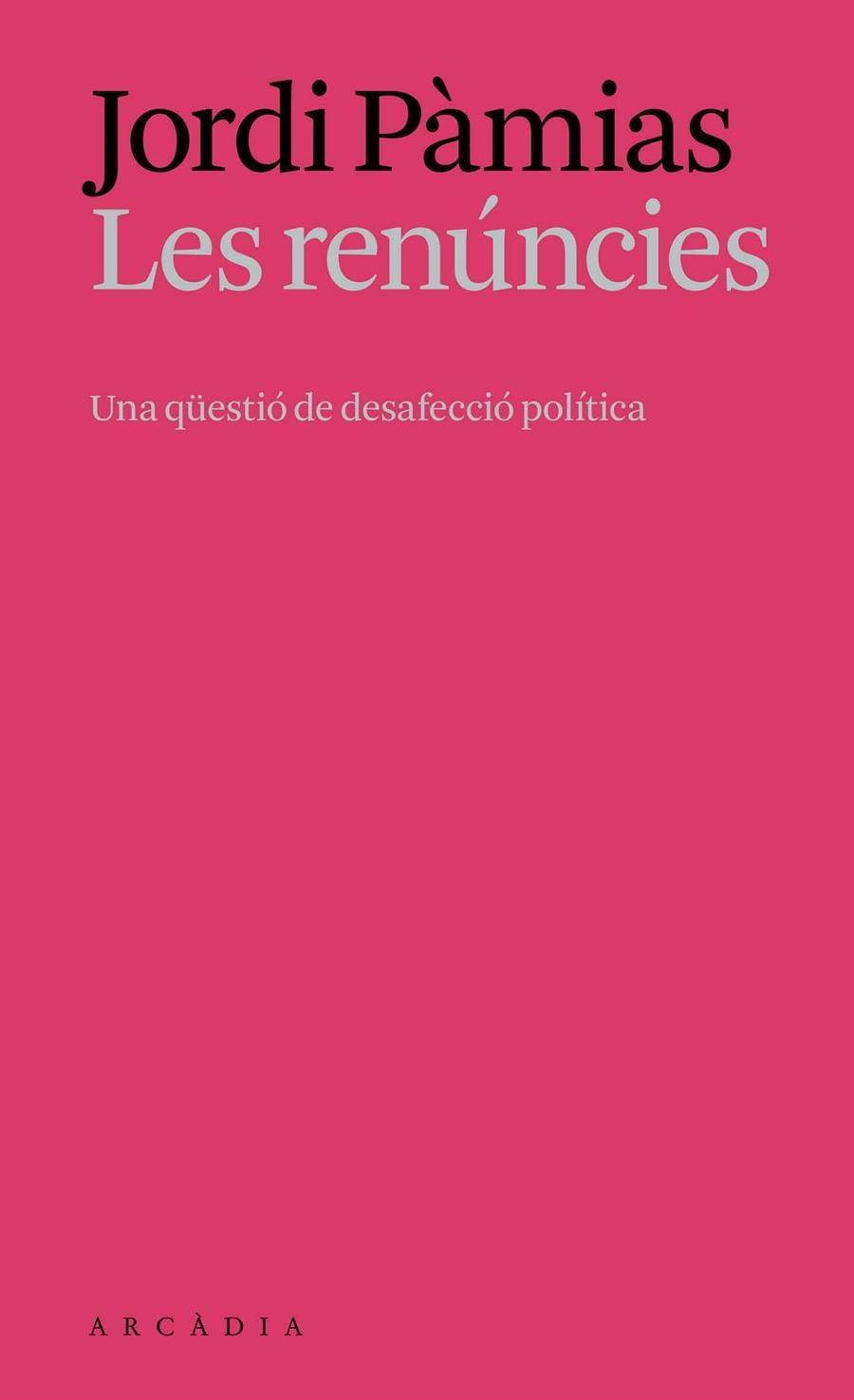 Les renúncies | 9788412999761 | Pàmias Massana, Jordi | Librería online de Figueres / Empordà