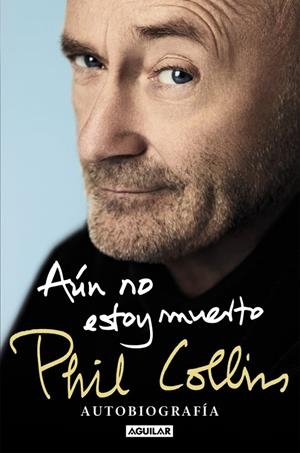 Aún no estoy muerto (TB) | 9788403523456 | Collins, Phil | Llibreria online de Figueres i Empordà