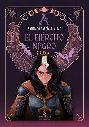 El ejército negro #02. Alexia | 9791399072839 | García-Clairac, Santiago | Librería online de Figueres / Empordà