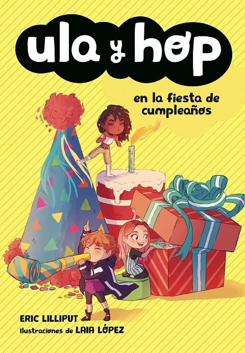 Ula y Hop en la fiesta de cumpleaños (Ula y Hop #03) | 9788420434445 | Lilliput, Eric/López, Laia | Librería online de Figueres / Empordà