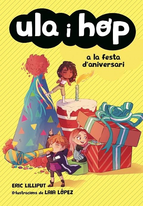 Ula i Hop a la festa d'aniversari (Ula i Hop #03) | 9788420434414 | Lilliput, Eric/López, Laia | Librería online de Figueres / Empordà