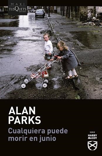 Cualquiera puede morir en junio (Serie Harry McCoy, 6) | 9788411077897 | Parks, Alan | Llibreria online de Figueres i Empordà