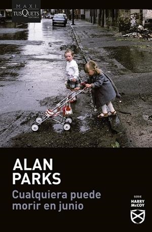 Cualquiera puede morir en junio (Serie Harry McCoy, 6) | 9788411077897 | Parks, Alan | Llibreria online de Figueres i Empordà