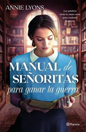 Manual de señoritas para ganar la guerra | 9788408320579 | Lyons, Annie | Llibreria online de Figueres i Empordà