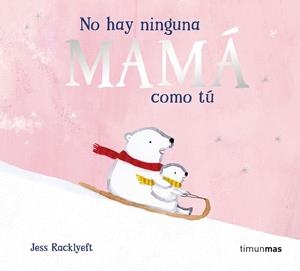 No hay ninguna mamá como tú | 9788408310983 | Racklyeft, Jess | Llibreria online de Figueres i Empordà