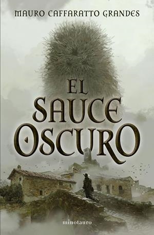 El Sauce Oscuro | 9788445021828 | Caffaratto Grandes, Mauro | Librería online de Figueres / Empordà