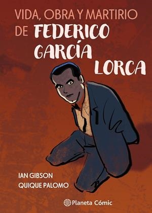 Vida, obra y martirio de Federico García Lorca | 9791387921798 | Gibson, Ian/Palomo, Quique | Librería online de Figueres / Empordà