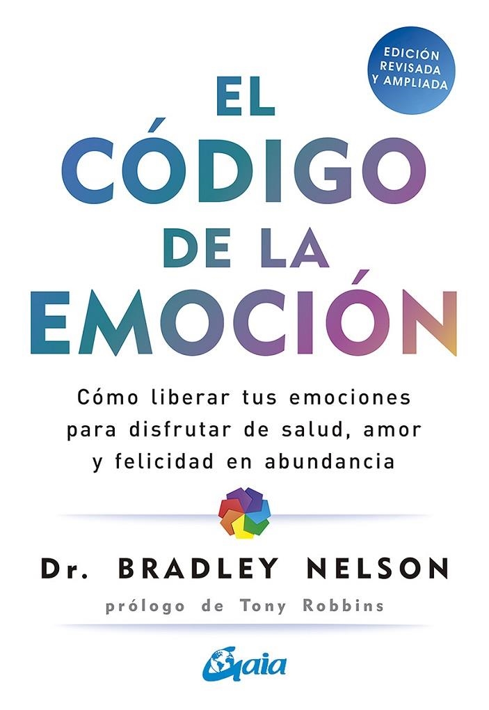 El código de la emoción | 9788484458852 | Nelson, Bradley | Llibreria online de Figueres i Empordà