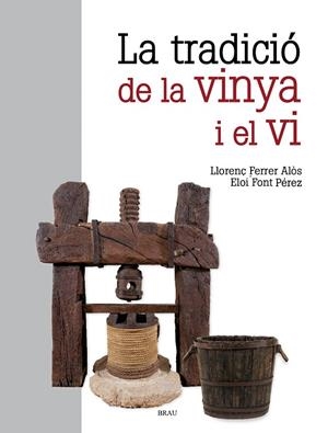 La tradició de la vinya i el vi | 9791387701079 | Ferrer Alós, Llorenç/Font Pérez, Eloi | Llibreria online de Figueres i Empordà