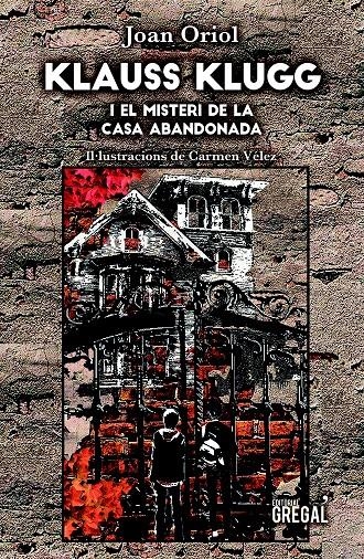Klauss Klugg, el misteri de la casa abandonada | 9788417660444 | Oriol Giralt, Joan | Librería online de Figueres / Empordà
