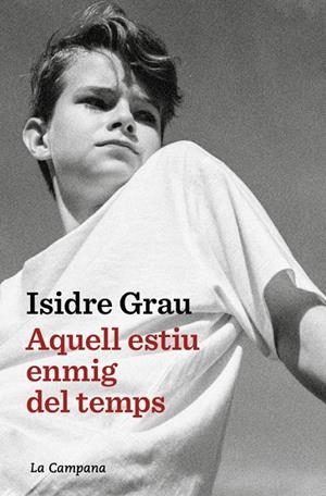 Aquell estiu enmig del temps | 9791387564520 | Grau, Isidre | Llibreria online de Figueres i Empordà
