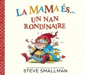 La mama és... un nan rondinaire | 9788448872779 | Smallman, Steve | Llibreria online de Figueres i Empordà