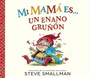 Mi mamá es... un enano gruñón | 9788448872762 | Smallman, Steve | Llibreria online de Figueres i Empordà