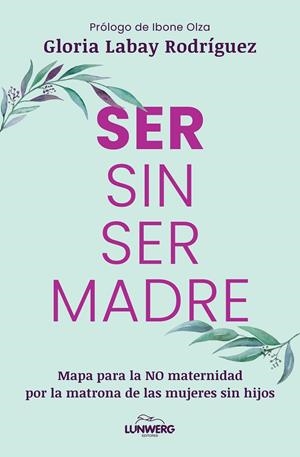 Ser sin ser madre | 9791387761899 | Labay Rodríguez, Gloria | Llibreria online de Figueres i Empordà