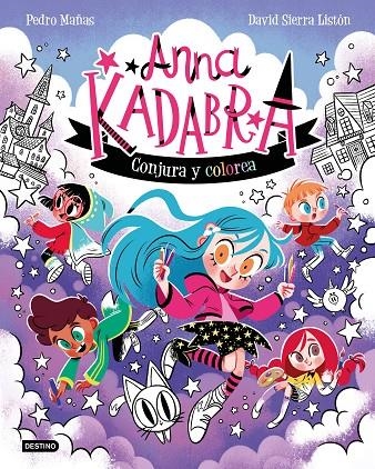 Anna Kadabra. Conjura y colorea | 9788408319320 | Pedro Mañas/Sierra Listón, David | Llibreria online de Figueres i Empordà