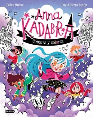 Anna Kadabra. Conjura y colorea | 9788408319320 | Pedro Mañas/Sierra Listón, David | Llibreria online de Figueres i Empordà